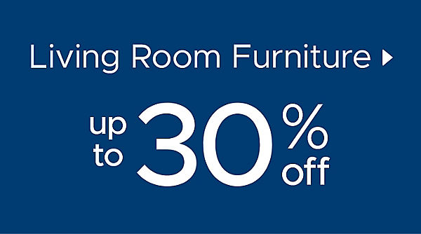 Living Room Furniture up to 30% off