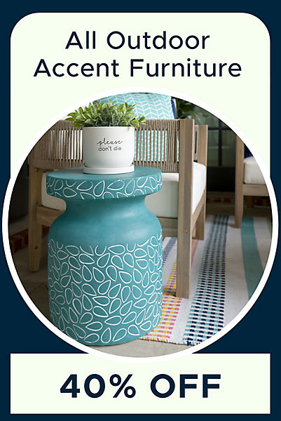 All Outdoor Accent Furniture 40% off