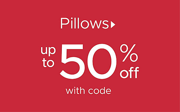 Pillows up to 50% off with code
