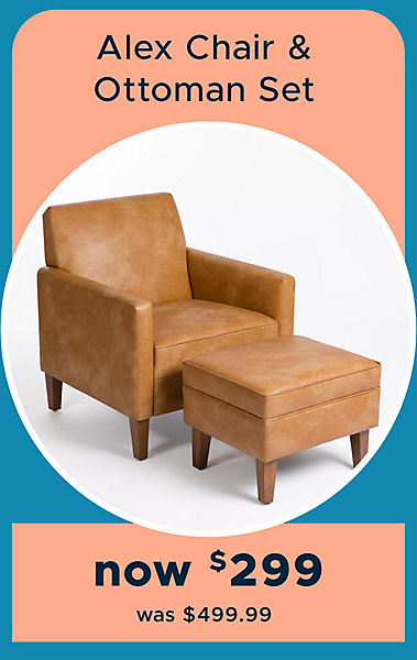 Alex Chair & Ottoman Set now $299 was $499.99