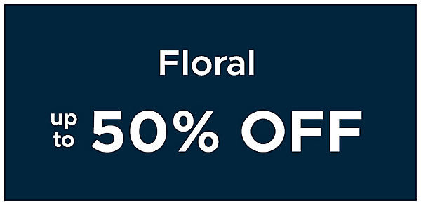 Floral up to 50% off