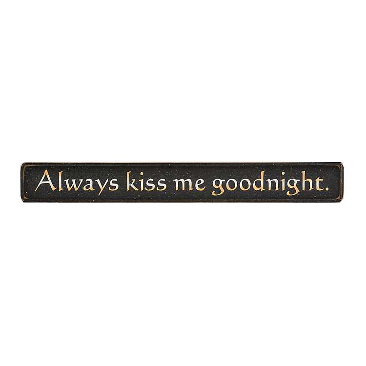 Chalk it Up Wood Sign--Always Kiss Me Goodnight--Small Plaque 9.25" X 6.5"