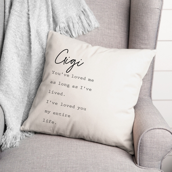Gigi I've Loved You My Entire Life White Pillow