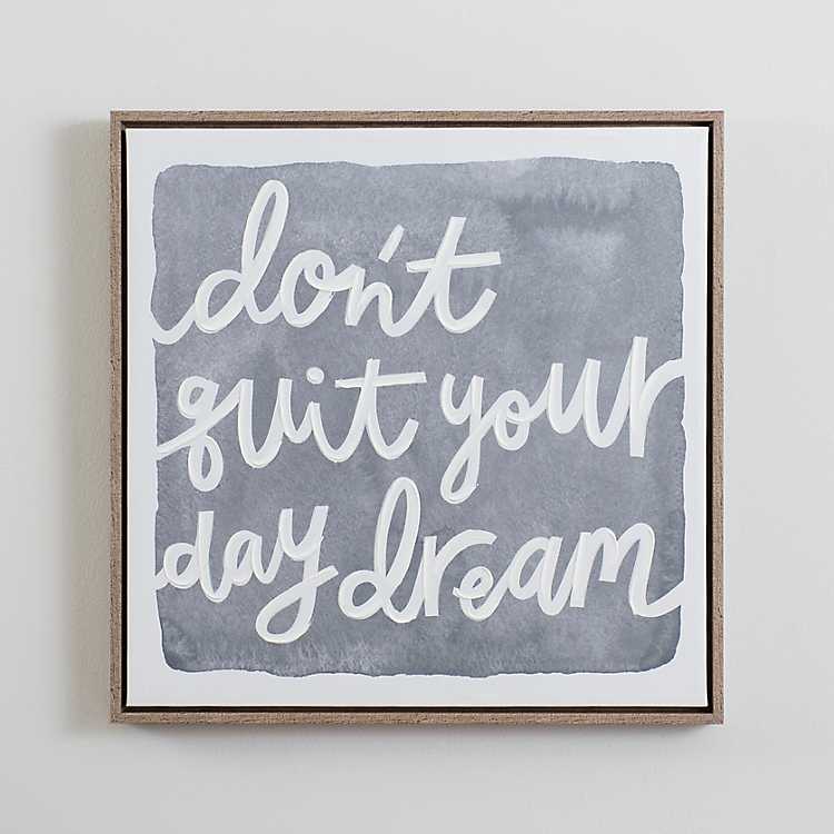 Don't Quit Your Daydream Canvas Wall Plaque | Kirklands Home