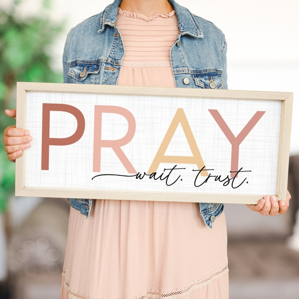 Pray Wait Trust Wall Plaque