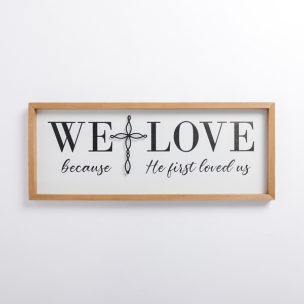 We retailer Love Because He First Loved Us Metal Sign