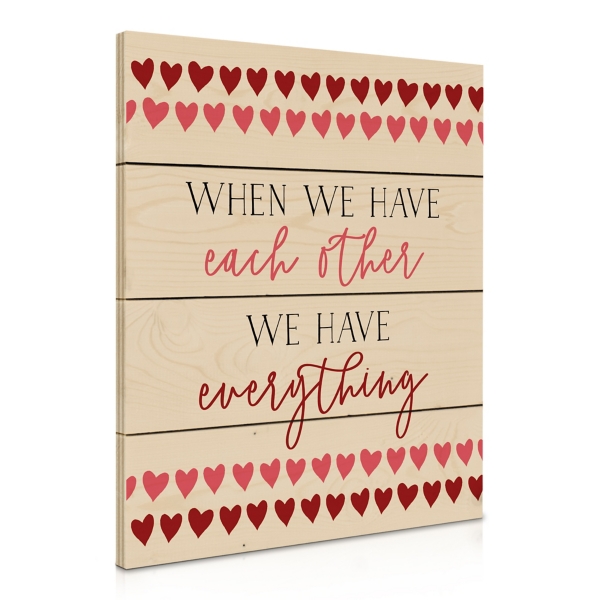 We Have Everything Wood Wall Plaque