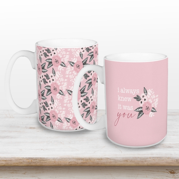 I Always Knew it Was You Mugs, Set of 2