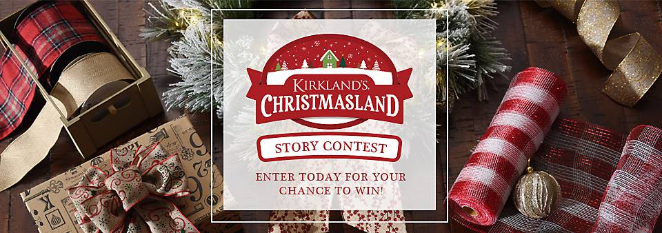 KIRKLAND'S CHRISTMASLAND | STORY CONTEST | ENTER TODAY FOR YOUR CHANCE TO WIN!
