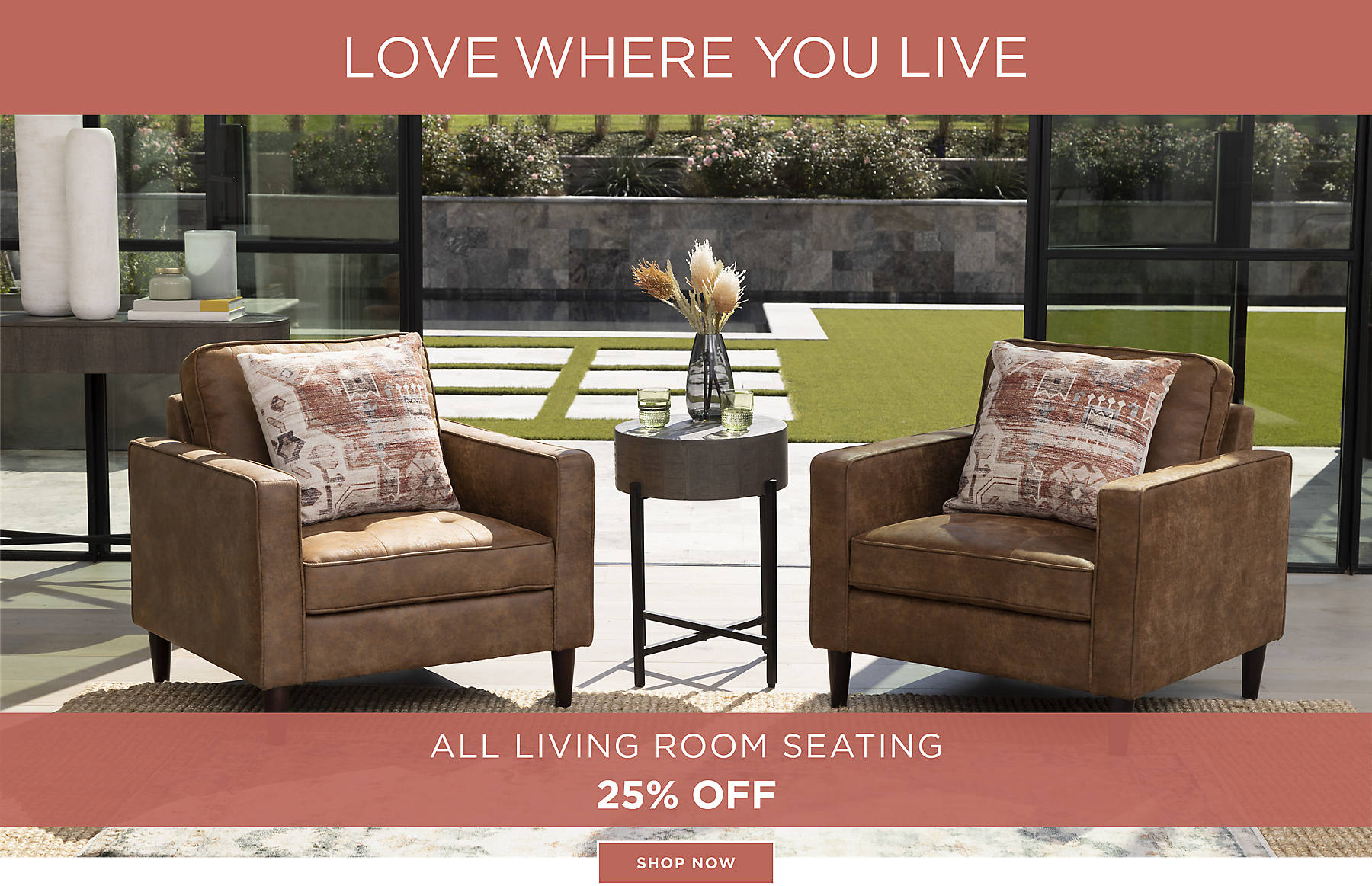 Love where you live All Living Room Seating 25% Off Shop Now