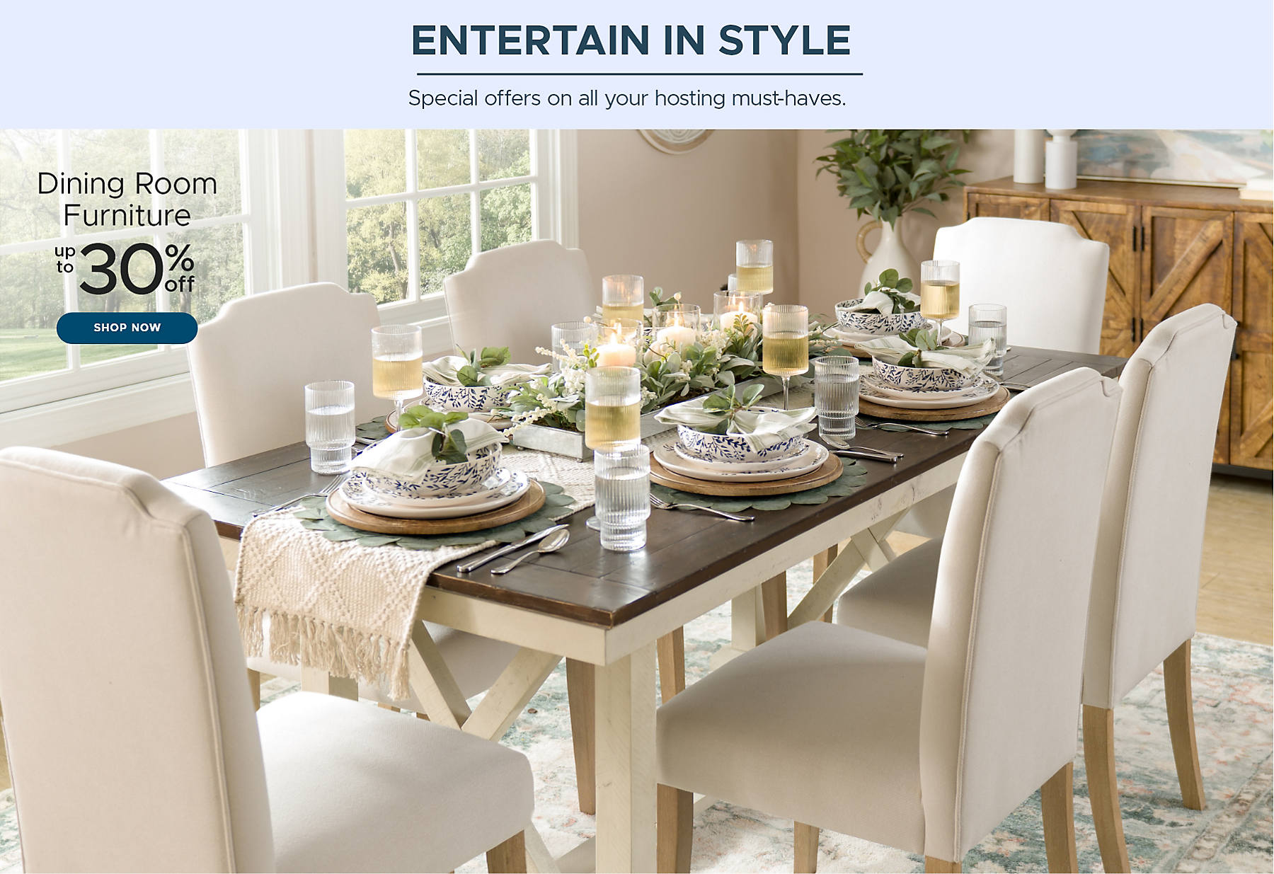 Entertain in Style Special offers on all your hosting must-haves. Dining Room Furniture up to 30% off shop now