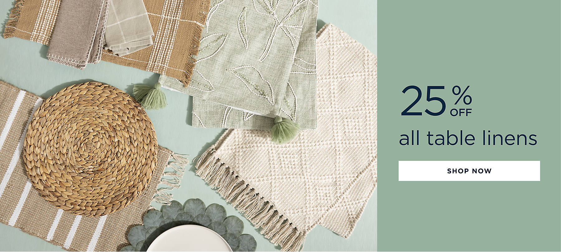 all table linens 25% off shop now