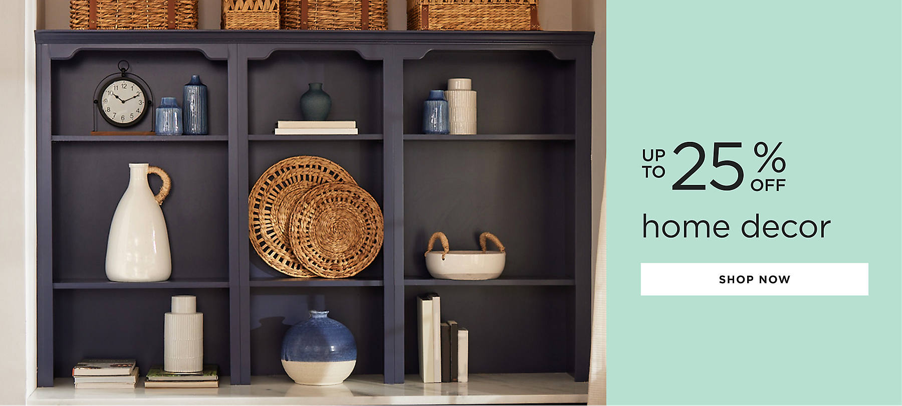 home decor up to 25% off shop now
