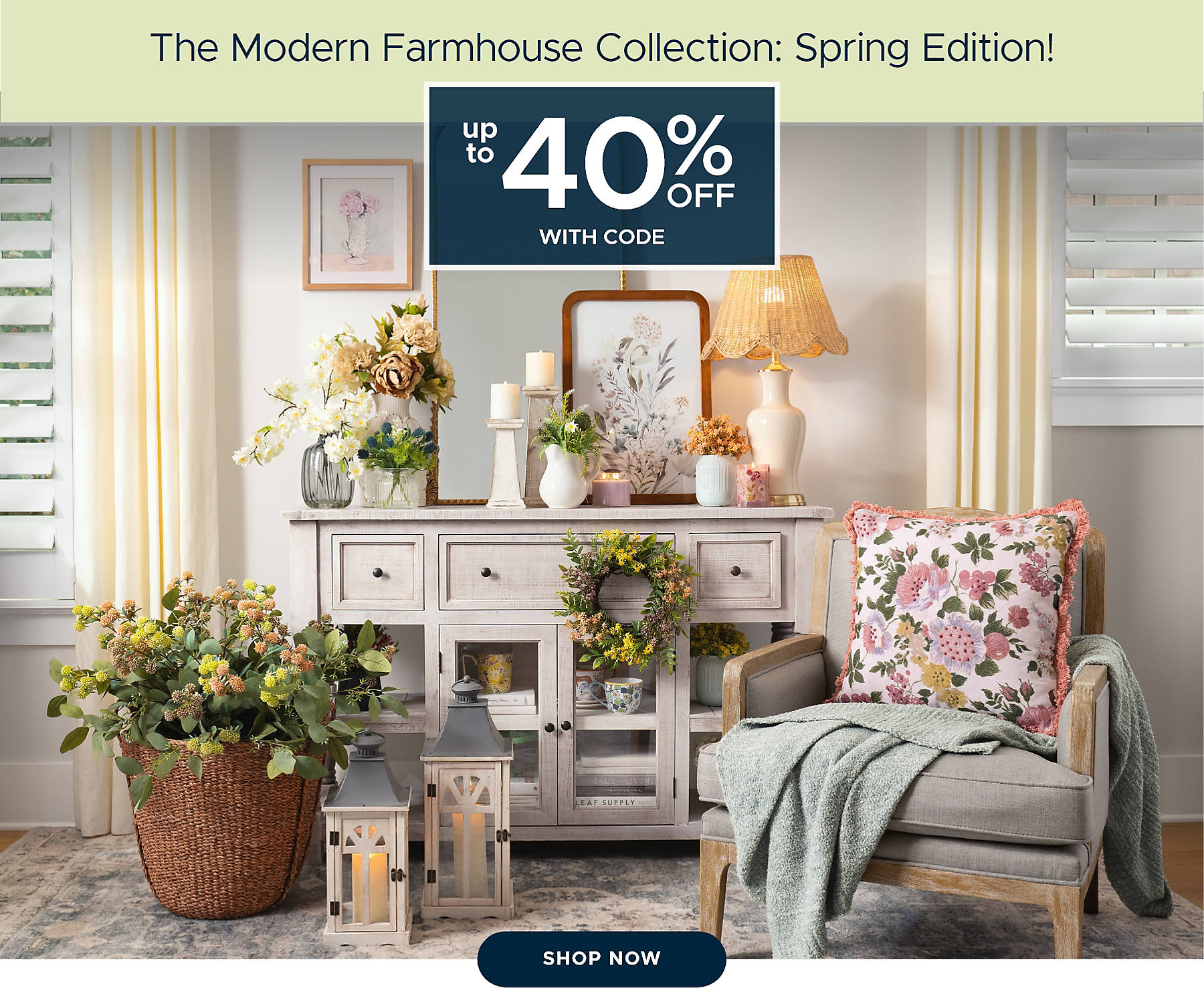 The Modern Farmhouse Collection: Spring Edition! up to 40% off with code shop now