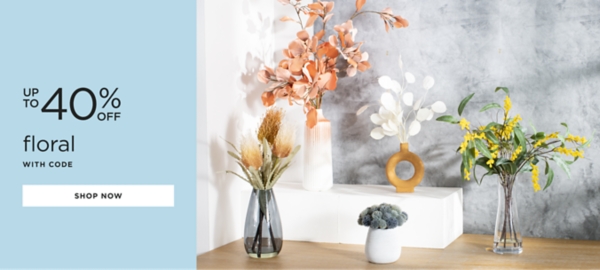floral up to 40% off with code shop now