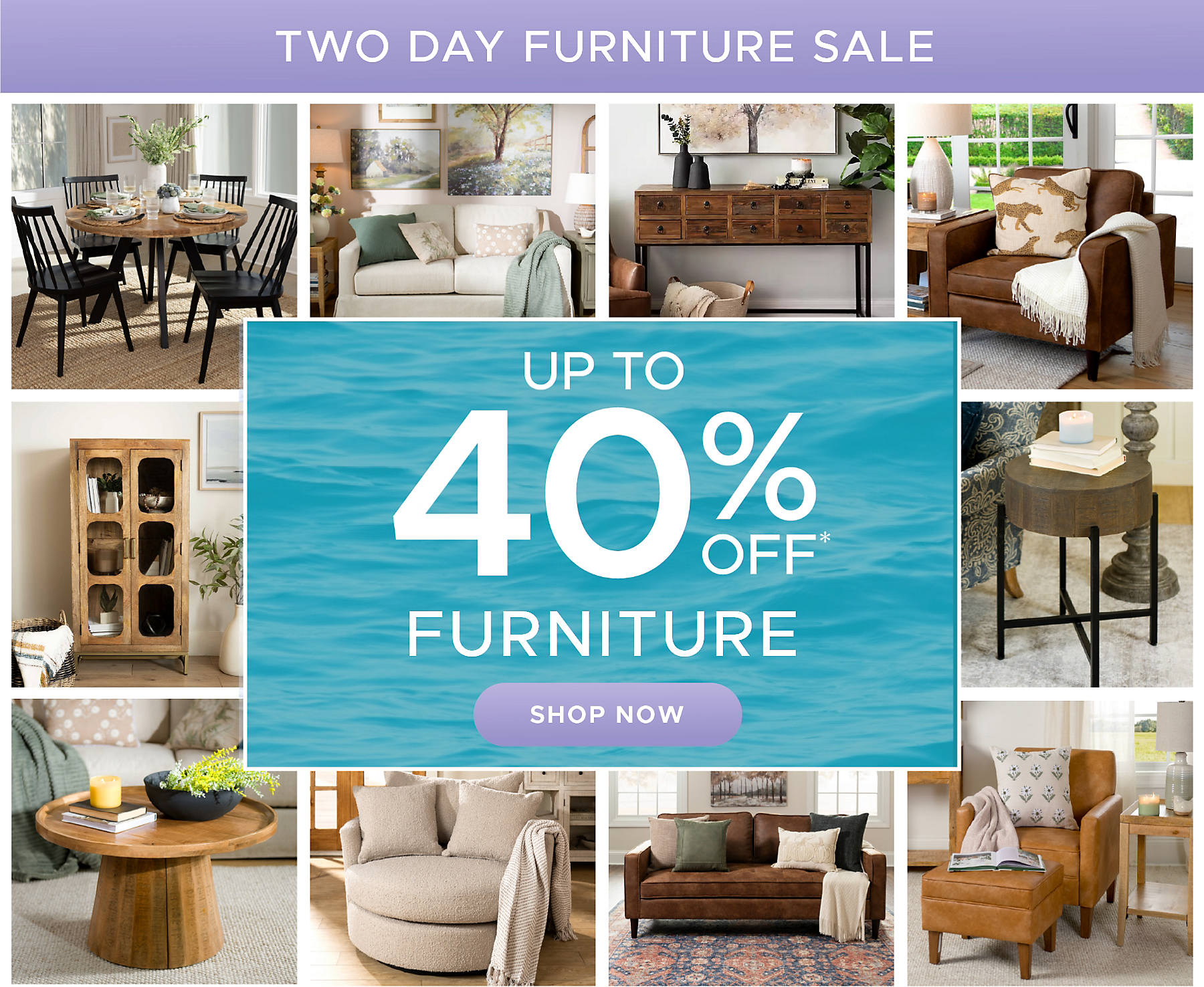 Two Day Furniture Sale up to 40% off* Furniture shop now