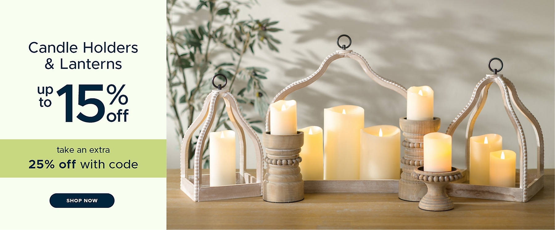 Candle Holders & Lanterns up to 15% off take an extra 25% off with code shop now