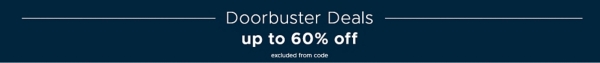 Doorbuster Deals up to 60% off excluded from code