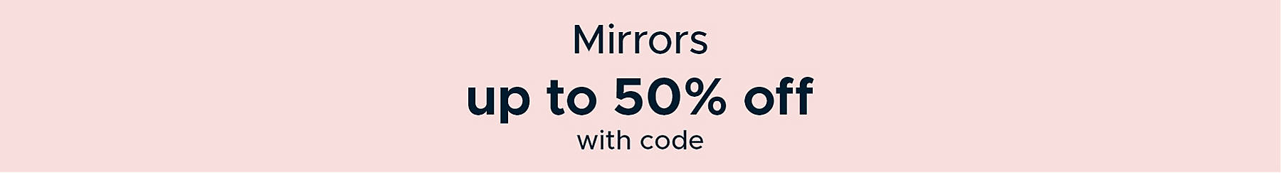 Mirrors up to 50% off with code