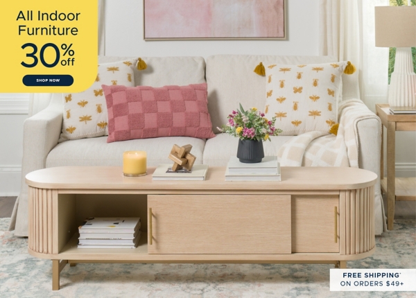 All Indoor Furniture 30% off Shop Now Free shipping on orders $49+*