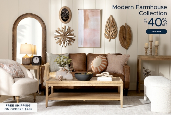 Modern Farmhouse Collection Up to 40% off Free Shipping* on Orders $49+