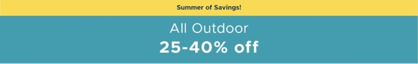 This Weekend Only All Outdoor 25-40% off