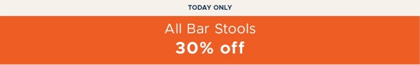 Today Only All Bar Stools 30% off