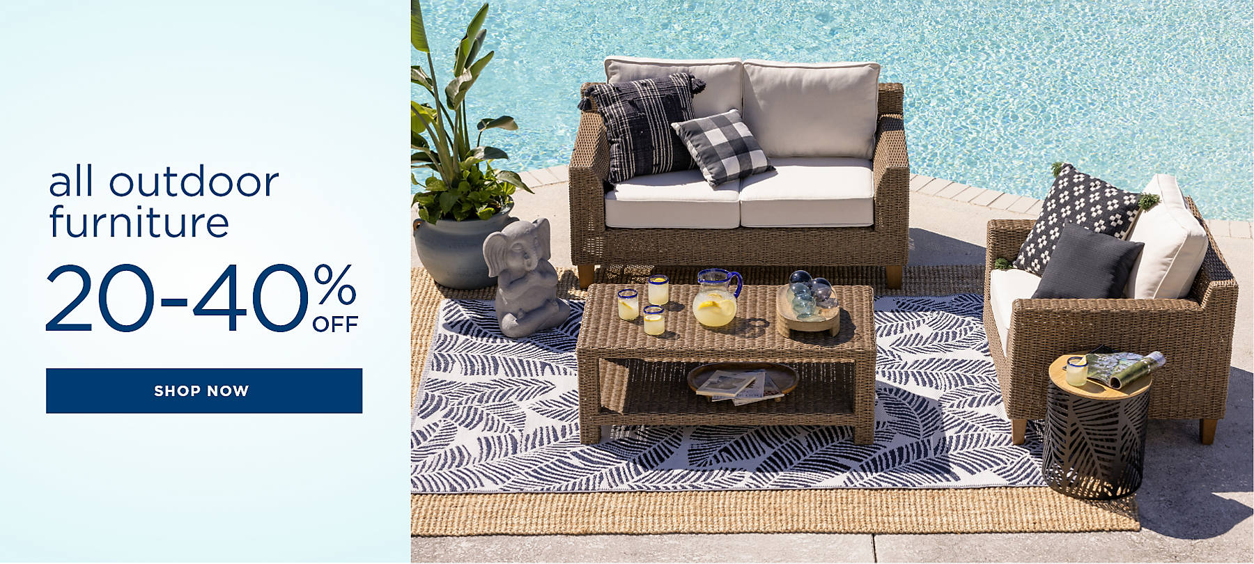 all outdoor furniture 20-40% off shop now
