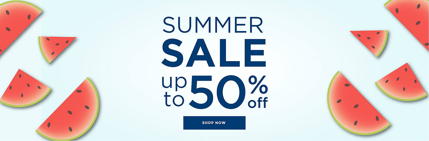Summer Sale up to 50% Off Shop Now