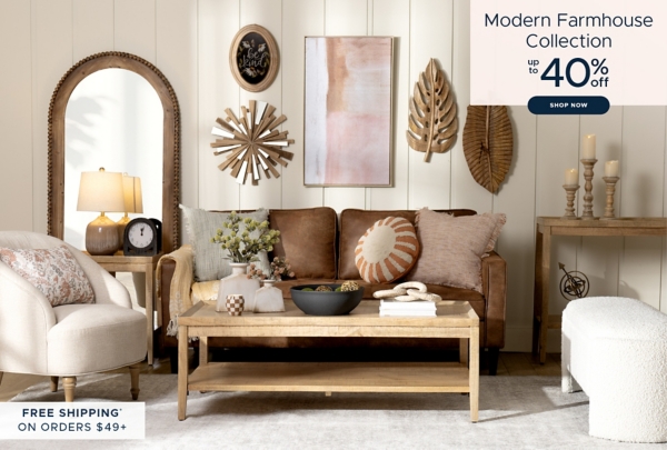 Modern Farmhouse Collection Up to 40% off Free Shipping* on Orders $49+