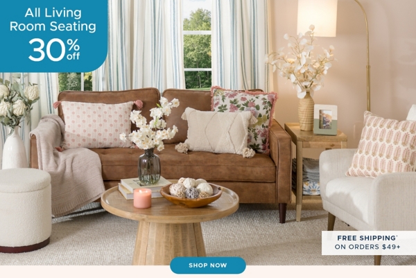 All Living Room Seating 30% off Shop Now Free Shipping* on Orders $49+*