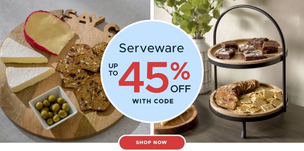 Serveware up to 45% off with code shop now