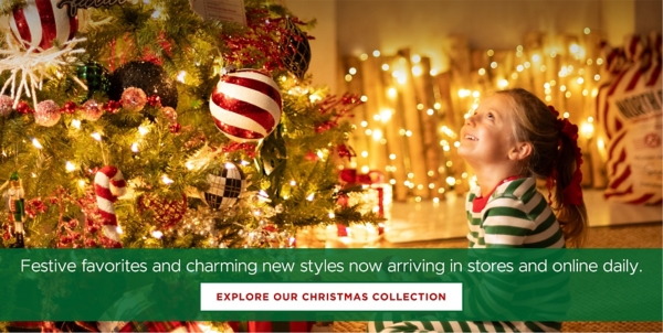 Festive favorites and charming new styles now arriving in stores and online daily. Explore our Christmas Collection