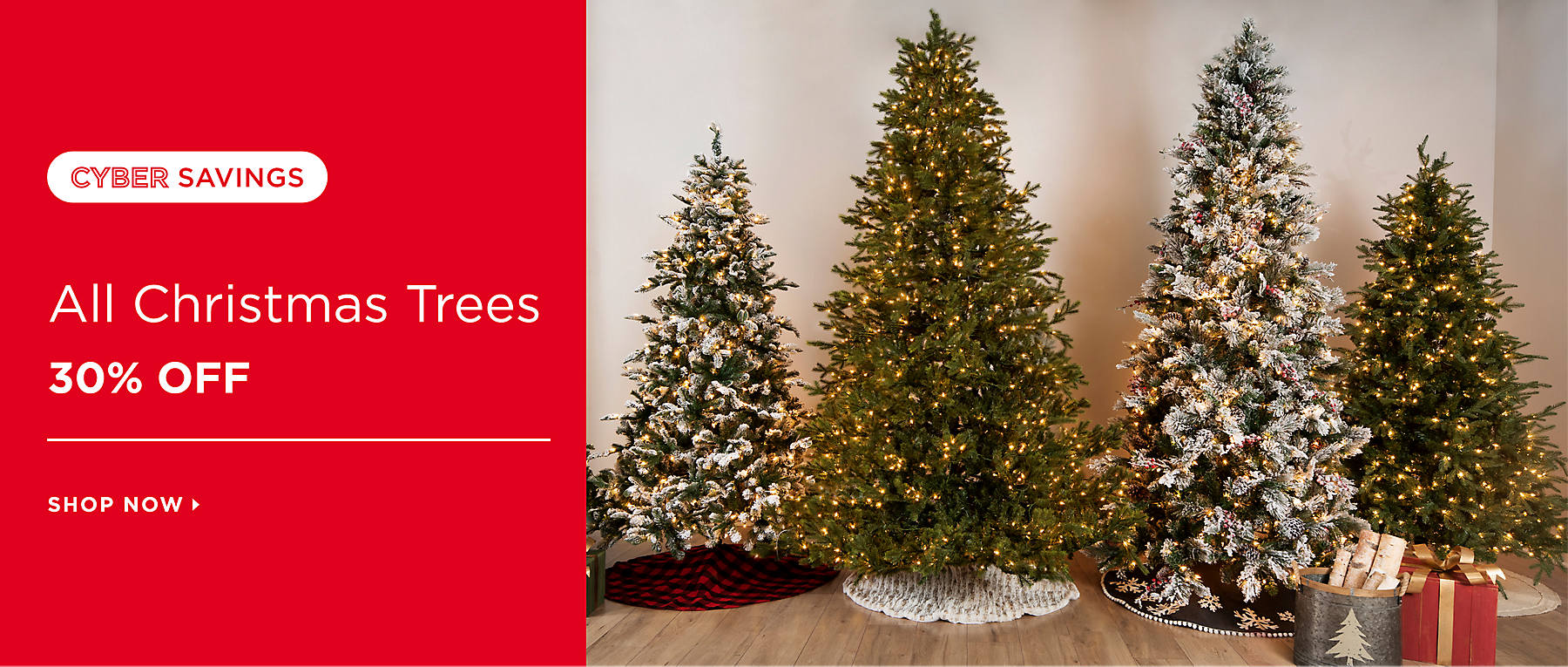 Cyber Savings All Christmas Trees 30% Off Shop Now