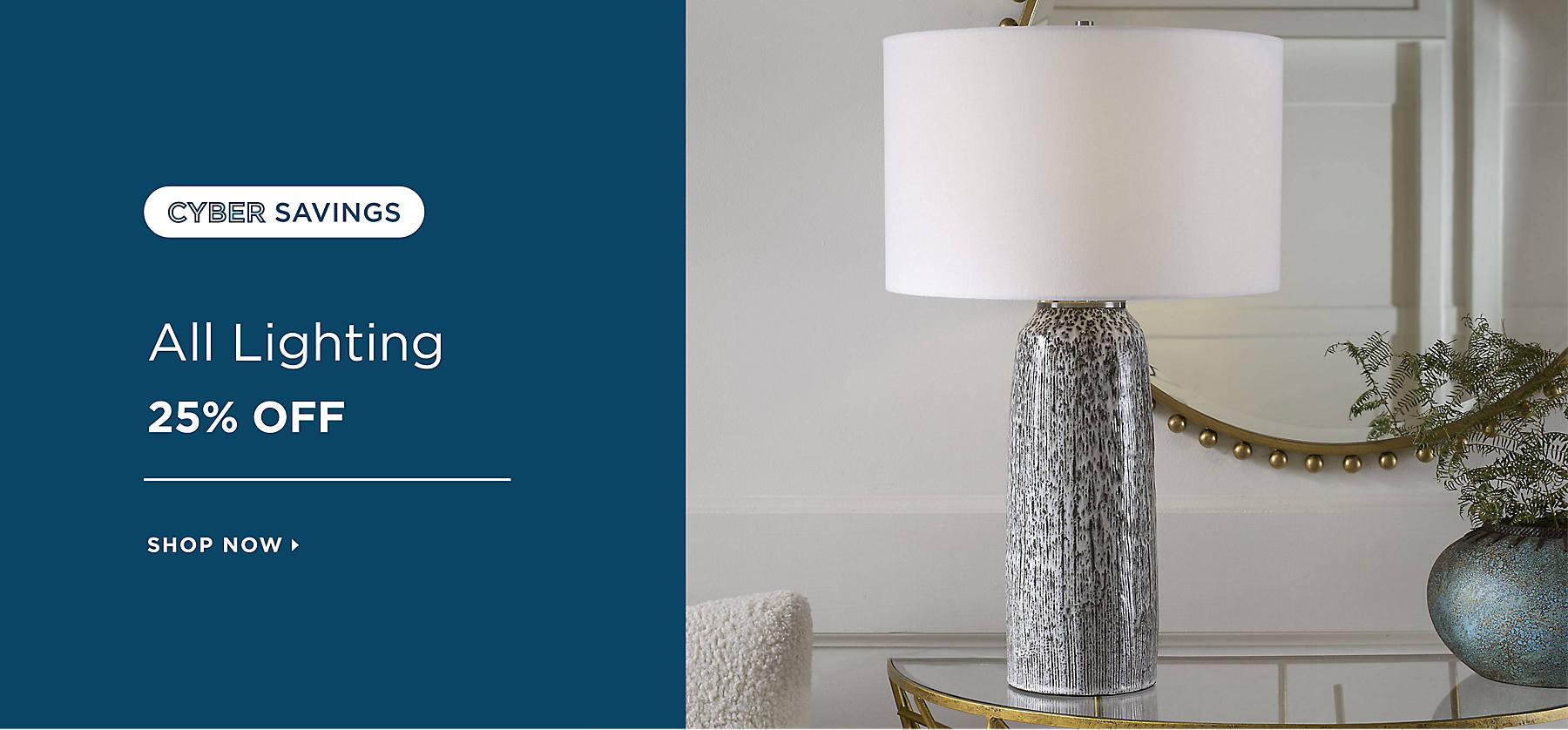 All Lighting 25% Off Shop Now Cyber Savings
